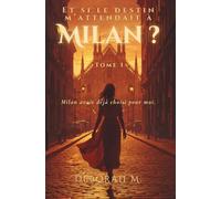 Et si le destin m'attendait à Milan ?