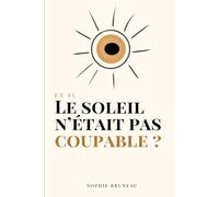 Et si le soleil n'était pas coupable ?