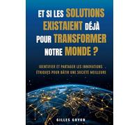 Et si les solutions existaient déjà pour transformer notre monde ?: Identifier et partager les innovations éthiques pour bâtir une société meilleure