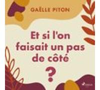 Et Si Lon Faisait Un Pas De Côté ? (audiolibro)