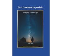 Et si l'Univers te parlait: une page , un message