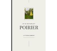 et si on parlait poirier littéralement (les plantes littéralement)
