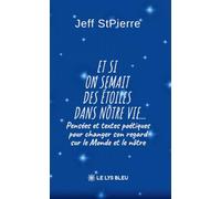 Et si on semait des étoiles dans notre vie...: Pensées et textes poétiques pour changer son regard sur le Monde et le nôtre