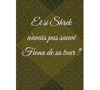 Et si Shrek n'avais pas sauvé Fiona de sa tour ?