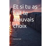 Et si tu as fait le mauvais choix