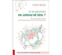 Et si vous étiez un jumeau né seul ?: Deux coeurs pour une vie. Souffrance et guérison par la voie chamanique