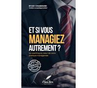 Et si vous managiez autrement ?: Le coaching au cœur de votre pratique managériale