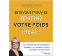 Et Si Vous Trouviez (enfin) Votre Poids Idéal ? (ebook)