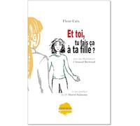 Et toi, tu fais ça à ta fille ?