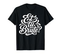Et tu, Cita Latina Bruta Historia de la Antigua Roma Camiseta