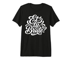 Et tu, Cita Latina Bruta Historia de la Antigua Roma Camiseta Premium