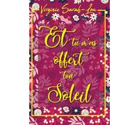 Et tu m'as offert ton soleil: Un roman tendre et lumineux sur la dépression, l’espoir et ces rencontres qui nous offrent un peu de soleil.