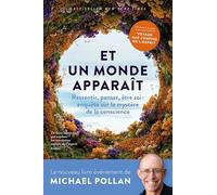 Et un monde apparaît: Ressentir, penser, être soi : enquête au coeur du mystère de la conscience