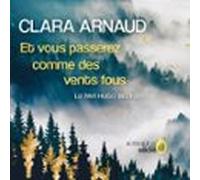 Et vous passerez comme des vents fous