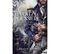 Et voyez la poussière: Le prince et le traître, T1