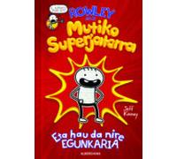 eta hau da nire egunkaria (rowley mutiko superjatorra-1)