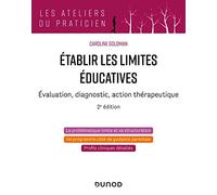 Etablir les limites éducatives: Evaluation, diagnostic, action thérapeutique