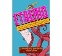 Etaerio, or The Ineluctable Illogical Logic of the Deliquescent Primadivatastic Grits (The Alternate Reality News Service)