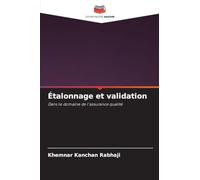 Étalonnage et validation: Dans le domaine de l'assurance qualité