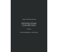 Etapa intermedia y juicio oral: Dirección estratégica del caso en el sistema penal acusatorio mexicano (Defensa penal con método)
