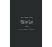 Etapa intermedia y juicio oral: Dirección estratégica del caso en el sistema penal acusatorio mexicano (Defensa penal con método)