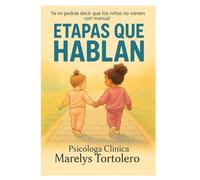 Etapas que Hablan: Guía práctica para padres y educadores sobre el desarrollo infantil de 2 a 12 años