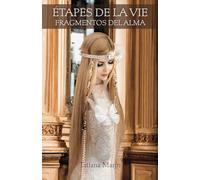 Étapes De La Vie: Fragmentos del Alma