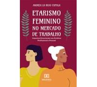 Etarismo Feminino No Mercado De Trabalho (ebook)