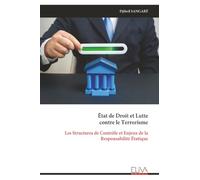 État de Droit et Lutte contre le Terrorisme: Les Structures de Contrôle et Enjeux de la Responsabilité Étatique
