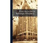 Etat De La Dette Publique, Volume 2...