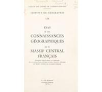 État De Nos Connaissances Géographiques Sur Le Massif Central Français
