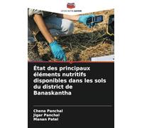 État des principaux éléments nutritifs disponibles dans les sols du district de Banaskantha