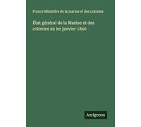 État général de la Marine et des colonies au ler janvier 1840