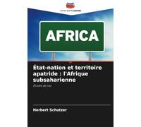 État-nation et territoire apatride : l'Afrique subsaharienne: Études de cas