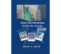 États-Unis d'Amérique Guide de voyage 2026