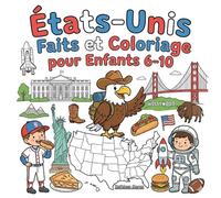États-Unis - Faits et Coloriage pour Enfants 6-10: New York, Grand Canyon, Statue de la Liberté, parcs nationaux et plus encore