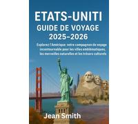 États-Unis - Guide de Voyage 2025-2026 be: États-Unis - Guide de Voyage 2025-2026: « Explorez l'Amérique : votre guide de voyage indispensable pour ... naturelles et des trésors culturels »