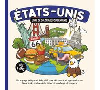 États-Unis - Livre de coloriage pour enfants dès 4 ans: Un voyage ludique et éducatif pour découvrir et apprendre sur New York, statue de la Liberté, cowboys et burgers (Les Pays du Monde à Colorier)