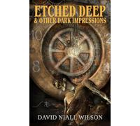 Etched Deep & Other Dark Impressions