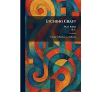 Etching Craft: A Guide for Students and Collectors