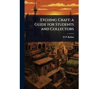 Etching Craft; a Guide for Students and Collectors