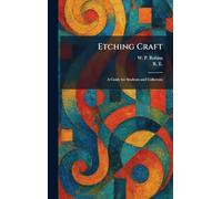 Etching Craft: A Guide for Students and Collectors