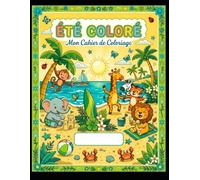 été coloré: Mon cahier de Coloriage