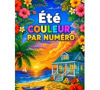 Été Couleur Par Numéro: Livre de Coloriage pour Adultes: Relaxante été Coloriage avec Numéro