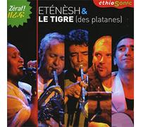 Etenesh & le Tigre des Platanes - Zeraf!