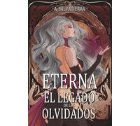 Eterna II El Legado de los Olvidados (Saga Eterna)