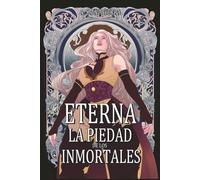 Eterna III La Piedad de los Inmortales (Saga Eterna)