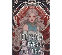 Eterna: La Leyenda de las dos Lunas (Saga Eterna)