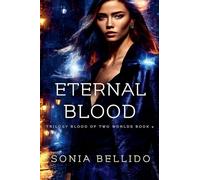 Eternal Blood: 2 (Blood of Two Worlds Trilogy)