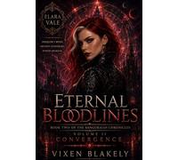 ETERNAL BLOODLINES: THE SANGUARIAN CHRONICLES - VOLUME II - CONVERGENCE